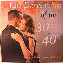 The New World Theatre Orchestra - Let´s Dance to Hits of the 30´s &40´s